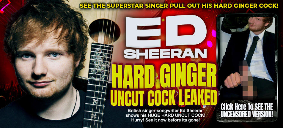 ed sheeran cock